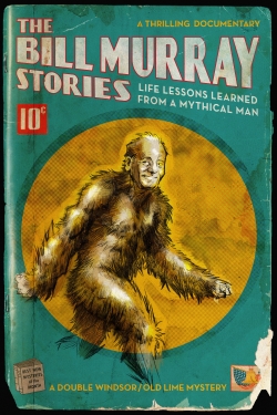watch The Bill Murray Stories: Life Lessons Learned from a Mythical Man movies free online