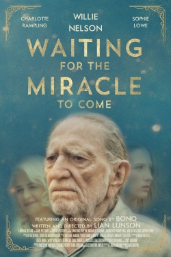 watch Waiting for the Miracle to Come movies free online
