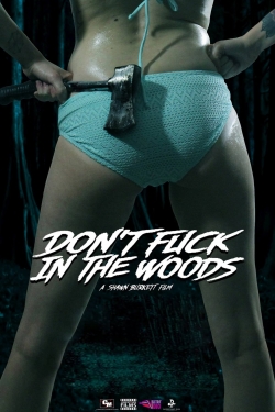 watch Don't Fuck in the Woods movies free online