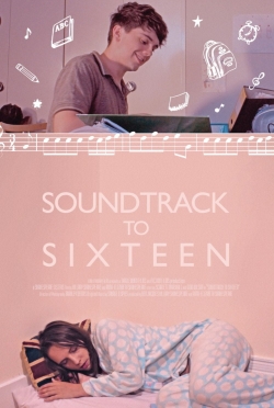 watch Soundtrack to Sixteen movies free online