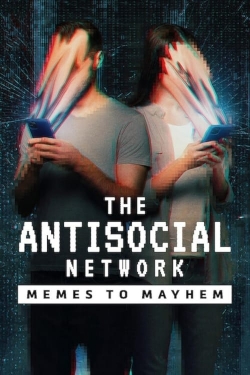 watch The Antisocial Network: Memes to Mayhem movies free online