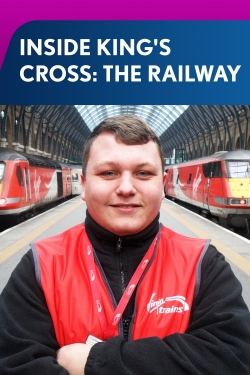 watch Inside King's Cross: The Railway movies free online