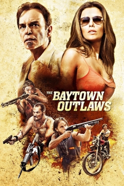 watch The Baytown Outlaws movies free online