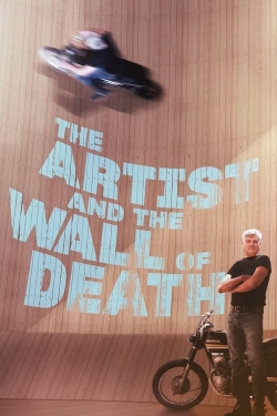 watch The Artist and the Wall of Death movies free online