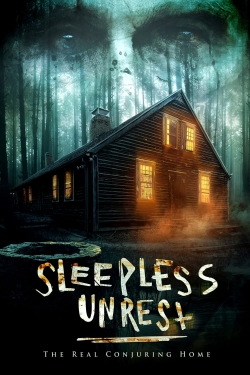 watch The Sleepless Unrest: The Real Conjuring Home movies free online