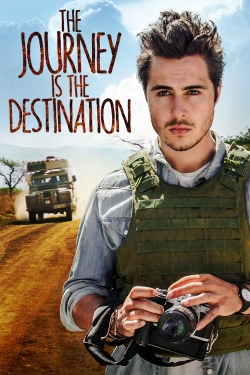 watch The Journey Is the Destination movies free online