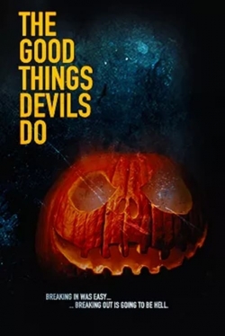 watch The Good Things Devils Do movies free online