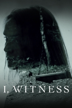 watch I, Witness movies free online