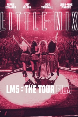 watch Little Mix: LM5: The Tour Film movies free online