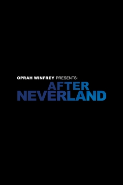 watch Oprah Winfrey Presents: After Neverland movies free online