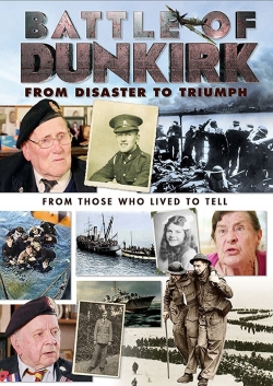 watch Battle of Dunkirk: From Disaster to Triumph movies free online