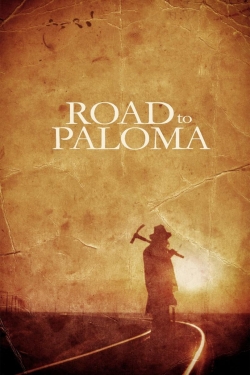 watch Road to Paloma movies free online