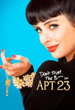watch Don't Trust the B---- in Apartment 23 movies free online