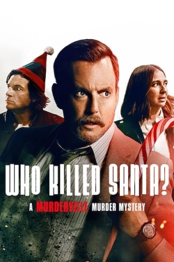 watch Who Killed Santa? A Murderville Murder Mystery movies free online