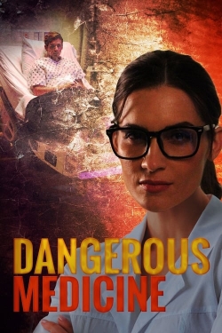 watch Dangerous Medicine movies free online