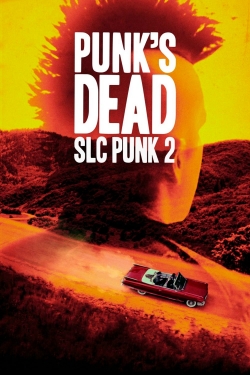 watch Punk's Dead: SLC Punk 2 movies free online