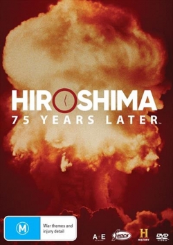 watch Hiroshima and Nagasaki: 75 Years Later movies free online