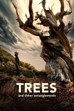 watch Trees and Other Entanglements movies free online