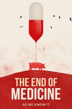 watch The End of Medicine movies free online