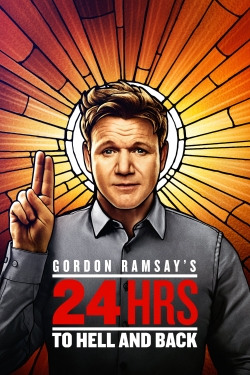 watch Gordon Ramsay's 24 Hours to Hell and Back movies free online