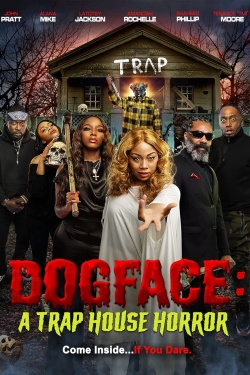 watch Dogface: A Trap House Horror movies free online