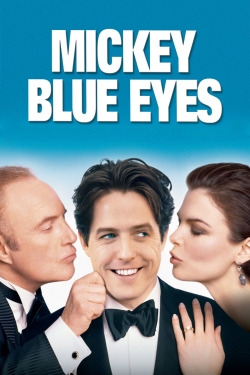 watch Mickey Blue Eyes movies free online