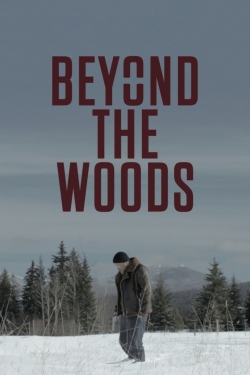 watch Beyond The Woods movies free online