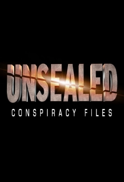 watch Unsealed: Conspiracy Files movies free online