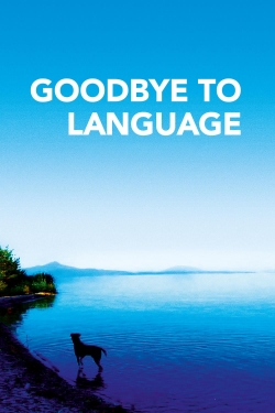 watch Goodbye to Language movies free online