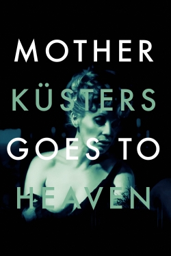 watch Mother Küsters Goes to Heaven movies free online