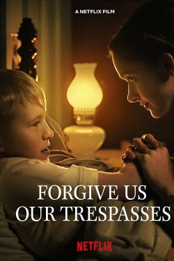 watch Forgive Us Our Trespasses movies free online