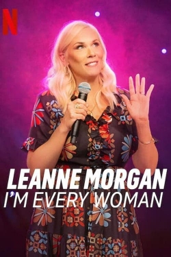 watch Leanne Morgan: I'm Every Woman movies free online