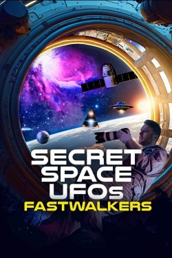 watch Secret Space UFOs: Fastwalkers movies free online