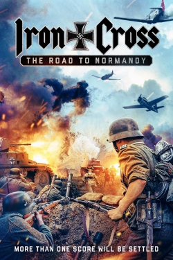 watch Iron Cross: The Road to Normandy movies free online