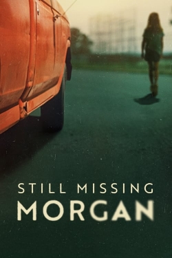 watch Still Missing Morgan movies free online