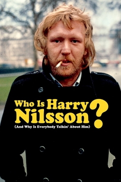 watch Who Is Harry Nilsson (And Why Is Everybody Talkin' About Him?) movies free online