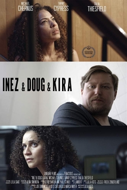 watch Inez & Doug & Kira movies free online
