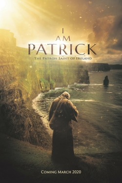 watch I Am Patrick: The Patron Saint of Ireland movies free online