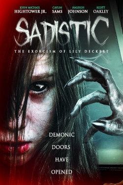 watch Sadistic: The Exorcism Of Lily Deckert movies free online