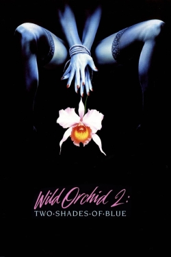 watch Wild Orchid II: Two Shades of Blue movies free online