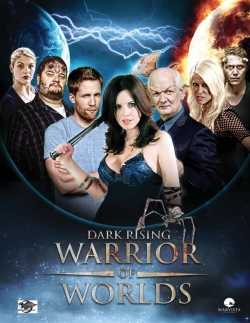 watch Dark Rising: Warrior of Worlds movies free online
