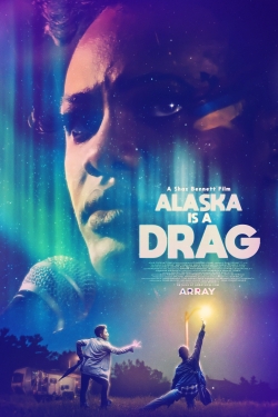 watch Alaska Is a Drag movies free online