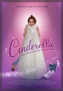 watch Cinderella: The Enchanted Beginning movies free online