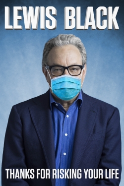 watch Lewis Black: Thanks For Risking Your Life movies free online