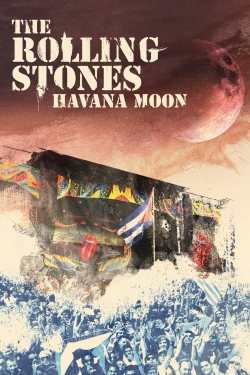 watch The Rolling Stones : Havana Moon movies free online