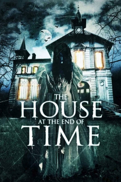 watch The House at the End of Time movies free online