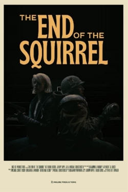 watch The End of the Squirrel movies free online