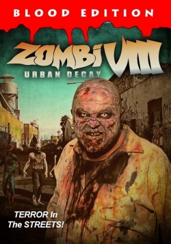 watch Zombi VIII: Urban Decay movies free online