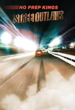 watch Street Outlaws: No Prep Kings movies free online