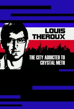 watch Louis Theroux: The City Addicted to Crystal Meth movies free online